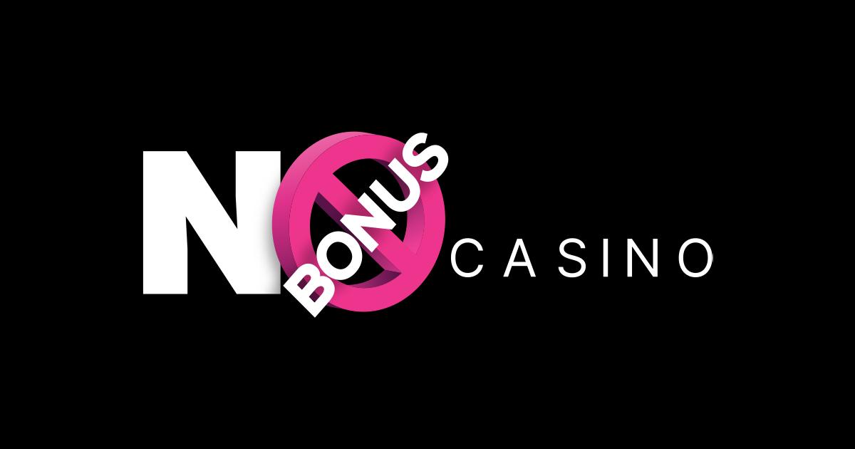 No Bonus Casino
